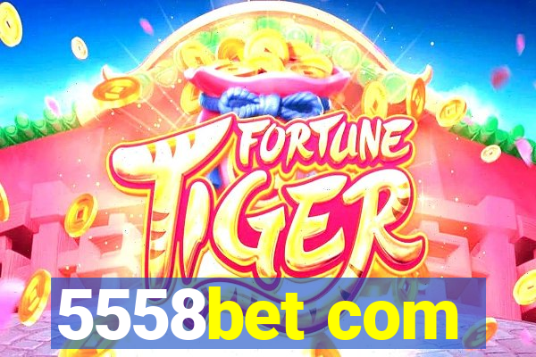 5558bet com